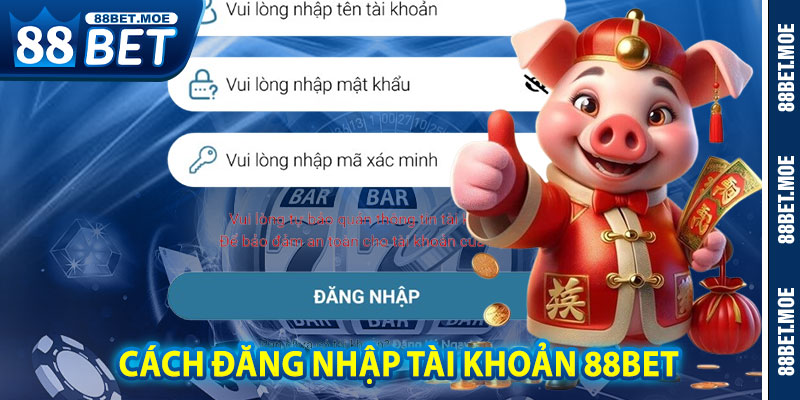 Hướng Dẫn Cách Đăng Nhập Tài Khoản 88BET
