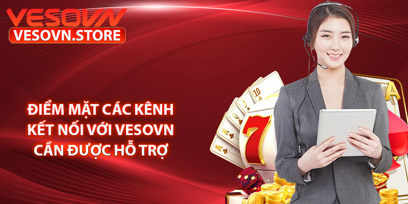 Điểm mặt các kênh kết nối với vesovn cần được hỗ trợ 
