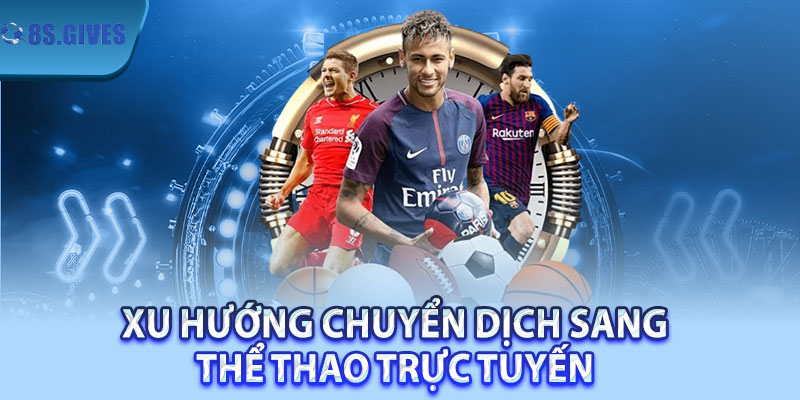 Xu hướng chuyển dịch sang thể thao trực tuyến 